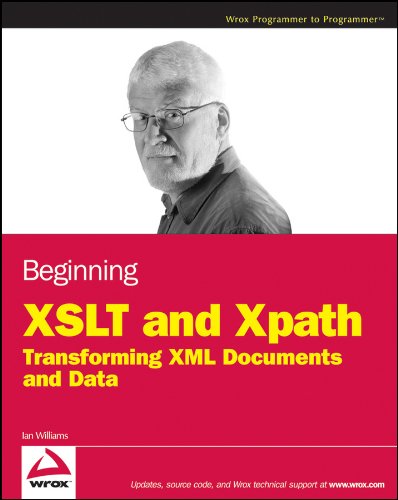 Beginning Xslt And Xpath Transforming Xml Documents And Data Wrox Programmer To Programmer 1st Edition Ian Williams