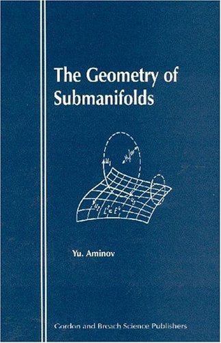 The Geometry Of Submanifolds 1st Edition Yu Aminov