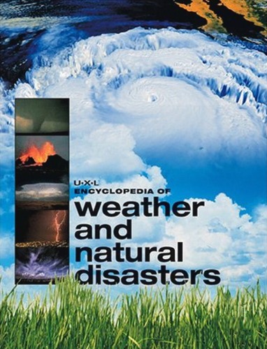 Uxl Encyclopedia Of Weather And Natural Disasters Inc Anaxos