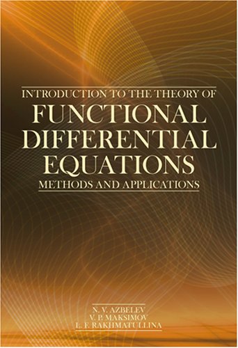 Introduction To The Theory Of Functional Differential Equations 1st N V Azbelev