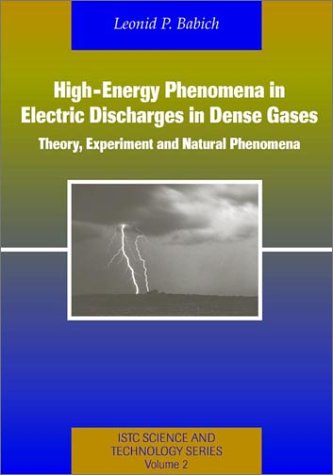 Highenergy Phenomena In Electric Discharges In Dense Gases Leonid P Babich