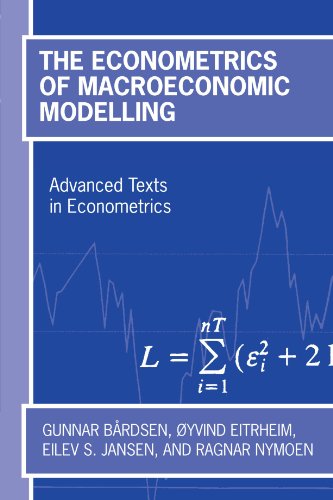 The Econometrics Of Macroeconomic Modelling Gunnar Brdsen Yvind Eitrheim