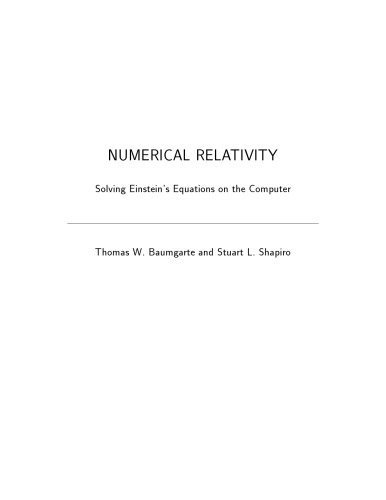 Numerical Relativity Solving Einsteins Equations On The Computer Draft Baumgarte Tw