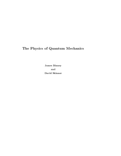 The Physics Of Quantum Mechanics James Binney David Skinner