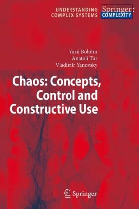 Chaos Concepts Control And Constructive Use 1st Edition Yurii Bolotin