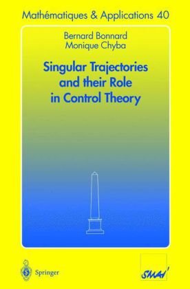 Singular Trajectories And Their Role In Control Theory 1st Edition Bernard Bonnard