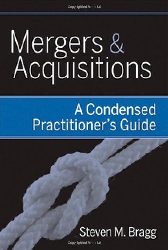 Mergers Acquisitions A Condensed Practitioners Guide Steven M Bragg