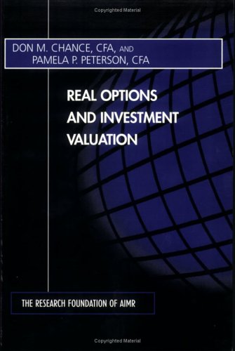 Real Options And Investment Valuation Don M Chance Pamela P Peterson