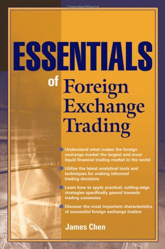 Essentials Of Foreign Exchange Trading James Chen