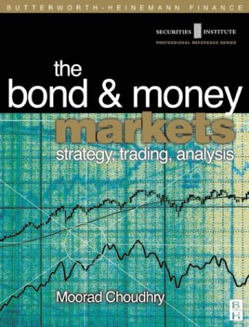The Bond And Money Markets 1st Edition Moorad Choudhry