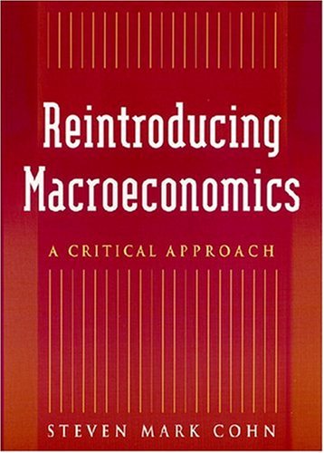 Reintroducing Macroeconomics A Critical Approach Steven Mark Cohn