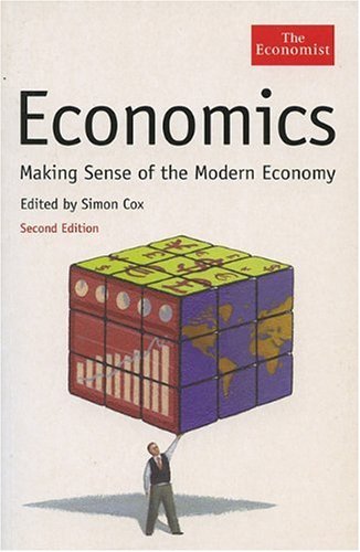 Economics Making Sense Of The Modern Economy 2nd Edition Simon Cox