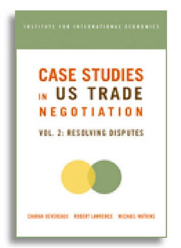 Case Studies In Us Trade Negotiation Resolving Disputes Charan Devereaux