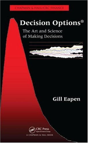 Decision Options The Art And Science Of Making Decisions Gill Eapen