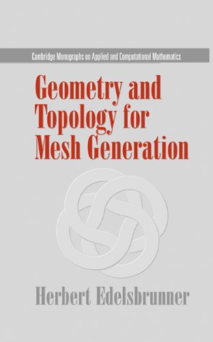 Geometry And Topology For Mesh Generation 1st Edition Herbert Edelsbrunner