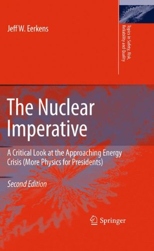 The Nuclear Imperative A Critical Look At The Approaching Energy Crisis More Physics For Presidents 2nd Edition Jeff W Eerkens Auth