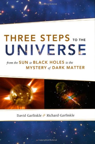 Three Steps To The Universe David Garfinkle Richard Garfinkle