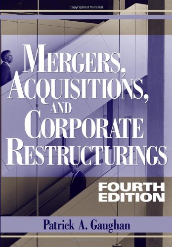 Mergers Acquisitions And Corporate Restructurings 4th Edition Patrick A Gaughan