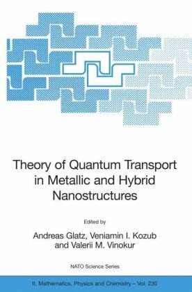 Theory Of Quantum Transport In Metallic And Hybrid Nanostructures Andreas Glatz