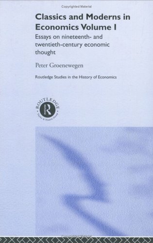 Classics And Moderns In Economics 1st Peter Groenewegen