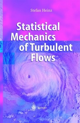 Statistical Mechanics Of Turbulent Flows Stefan Heinz