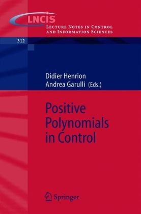 Positive Polynomials In Control Didier Henrion Andrea Garulli