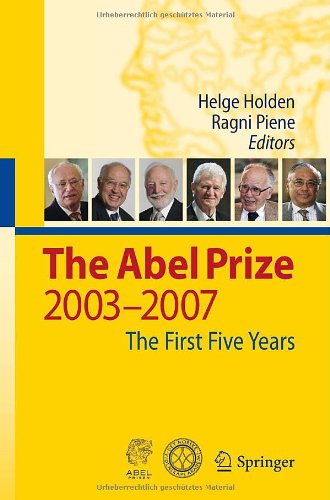 The Abel Prize 20032007 The First Five Years 1st Edition Arild Stubhaug Auth