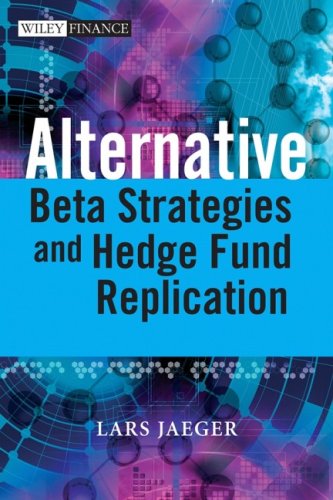 Alternative Beta Strategies And Hedge Fund Replication Lars Jaeger