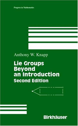 Lie Groups Beyond An Introduction 2nd Edition Anthony W Knapp Auth