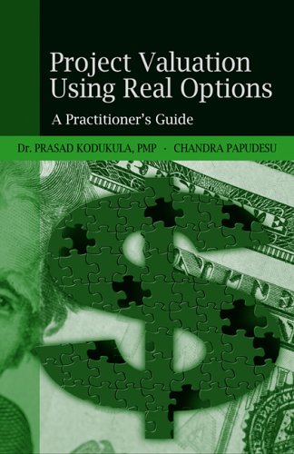 Project Valuation Using Real Options Prasad Kodukula Chandra Papudesu
