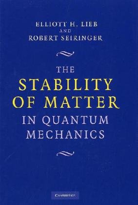 The Stability Of Matter In Quantum Mechanics Elliott H Lieb