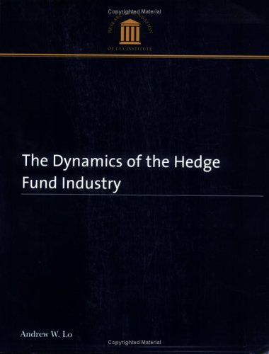 The Dynamics Of The Hedge Fund Industry Andrew W Lo