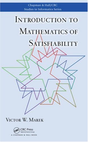 Introduction To Mathematics Of Satisfiability 1st Edition Victor W Marek