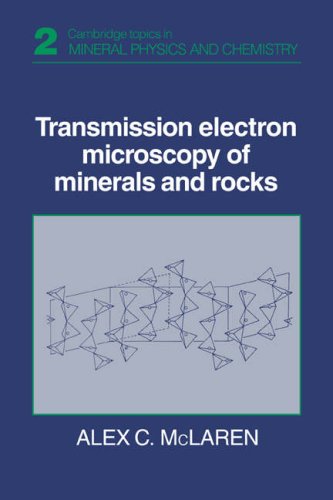Transmission Electron Microscopy Of Minerals And Rocks Alex C Mclaren