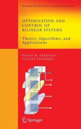 Optimization And Control Of Bilinear Systems Theory Algorithms And Applications Panos M Pardalos