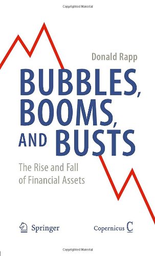Bubbles Booms And Busts The Rise And Fall Of Financial Assets 1st Edition Donald Rapp