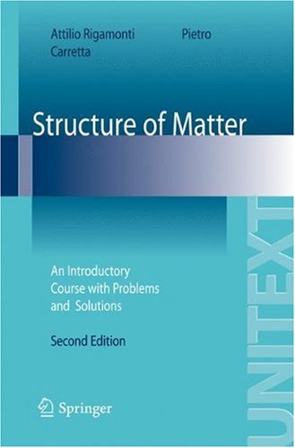 Structure Of Matter An Introductory Course With Problems And Solutions 2nd Ed Attilio Rigamonti