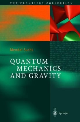 Quantum Mechanics And Gravity Sachs M