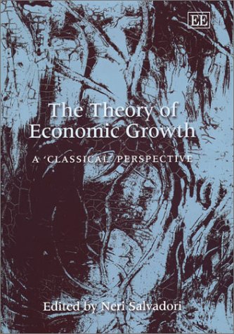 The Theory Of Economic Growth Illustrated Edition Neri Salvadori