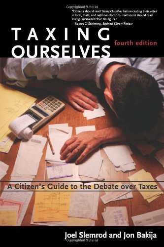 Taxing Ourselves 4th Edition Joel Slemrod Jon Bakija