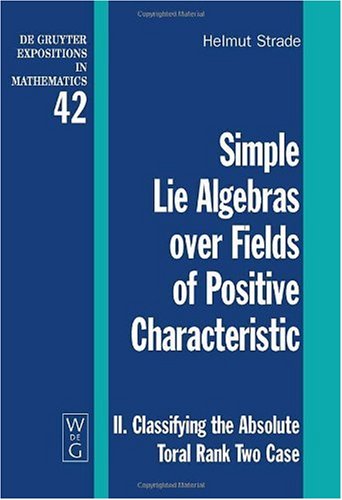Simple Lie Algebras Over Fields Of Positive Characteristic Ii Classifying The Absolute Toral Rank Two Case Helmut Strade
