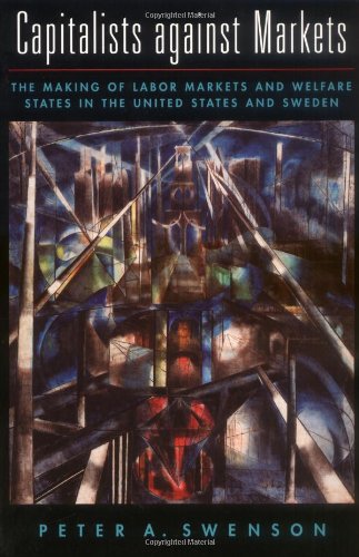 Capitalists Against Markets Peter A Swenson