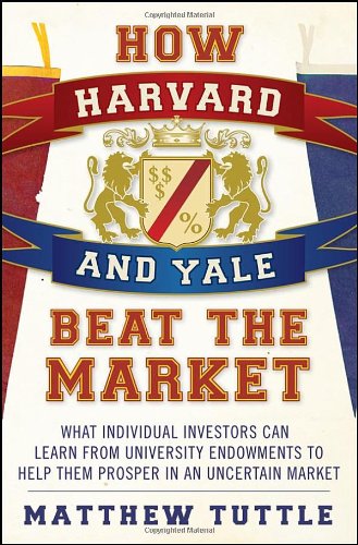 How Harvard And Yale Beat The Market Matthew Tuttle