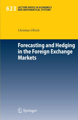 Forecasting And Hedging In The Foreign Exchange Markets 1st Edition Christian Ullrich Auth