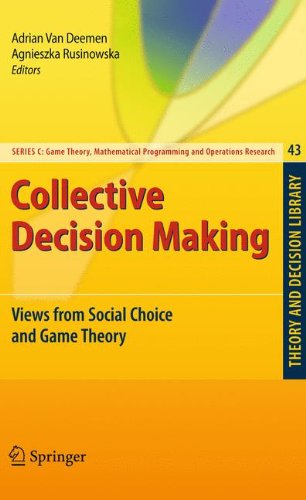 Collective Decision Making Views From Social Choice And Game Theory 1st Edition Adrian Van Deemen