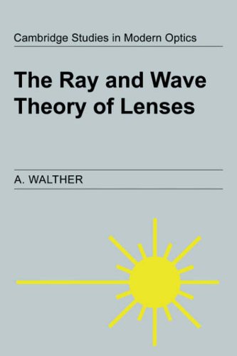 The Ray And Wave Theory Of Lenses 1st Edition A Walther