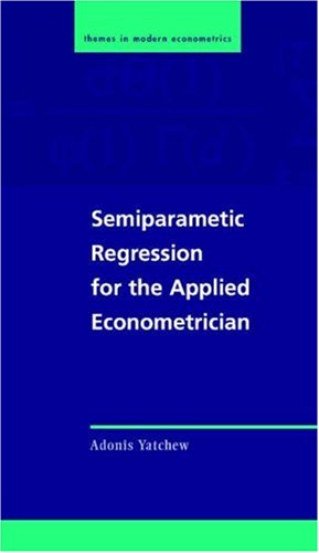 Semiparametric Regression For The Applied Econometrician Adonis Yatchew