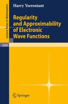 Regularity And Approximability Of Electronic Wave Functions 1st Edition Harry Yserentant Auth