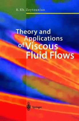 Theory And Applications Of Viscous Fluid Flows Radyadour Zeytounian