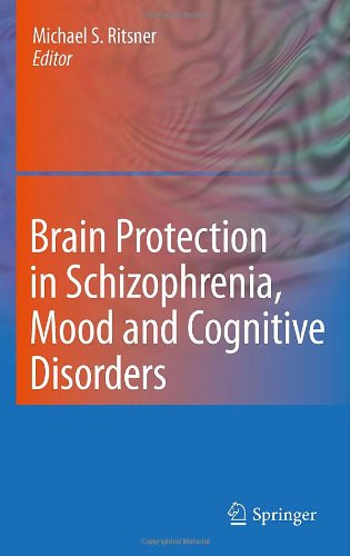Brain Protection In Schizophrenia Mood And Cognitive Disorders 1st Edition Ehud Susser